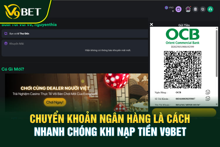 Chuyển khoản ngân hàng là cách nhanh chóng và tiện lợi nhất khi nạp tiền V9BET